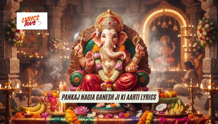pankaj nagia ganesh ji ki aarti lyrics