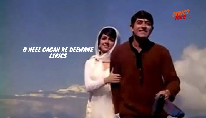 o neel gagan ke deewane lyrics