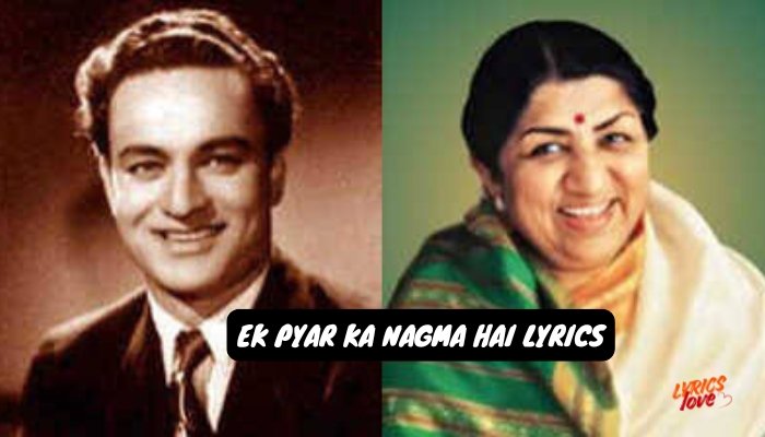 ek pyar ka nagma hai lyrics