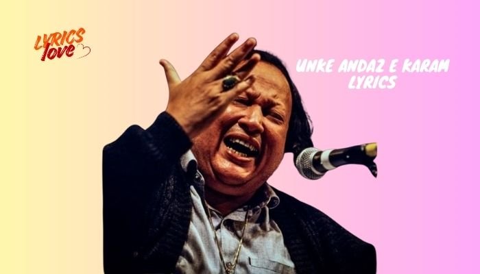 unke andaz e karam lyrics